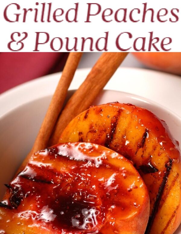Grilled Peaches & Pound Cake Recipe